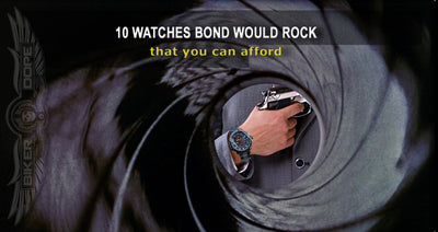 <BR><font color="#D3D3D3"><B>10 WATCHES BOND WOULD ROCK </B></FONT><BR><font color="#BEBEBE">that you can afford</FONT></B>